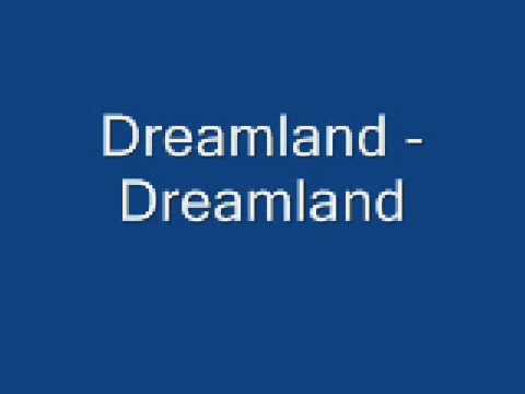 Текст песни  - Dreamland