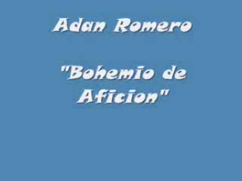 Текст песни Adan Romero - Bohemio De Afición