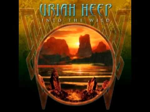 Текст песни URIAH HEEP - Into The Wild