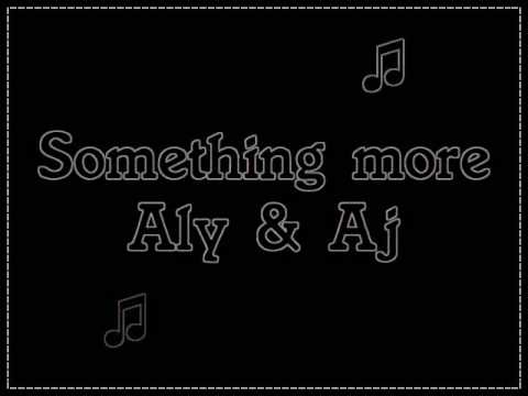 Текст песни Aly  AJ - Something More