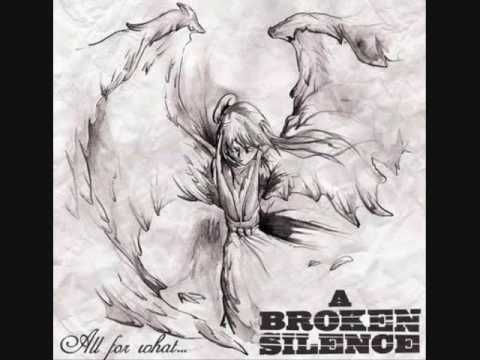 Текст песни A Broken Silence - All For What