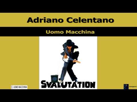 Текст песни Adriano Celentano - Uomo Macchina