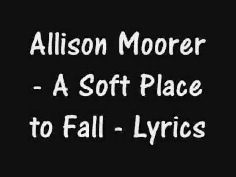 Текст песни Allison Moorer - Soft Place To Fall
