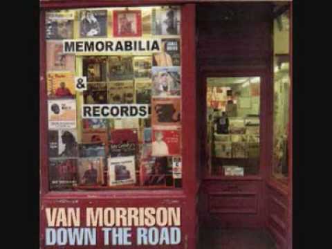 Текст песни VAN MORRISON - Down The Road