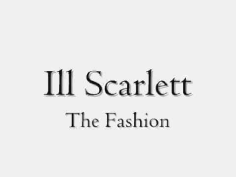 Текст песни Ill Scarlett - The Fashion