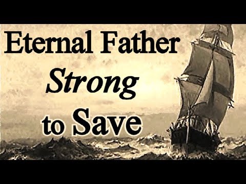 Текст песни  - Eternal Father Strong to Save