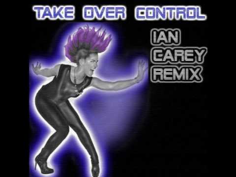 Текст песни  - Take Over Control (Ian Carey Remix)