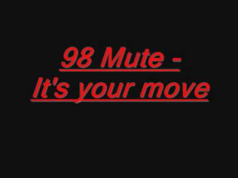 Текст песни  Mute - Its Your Move