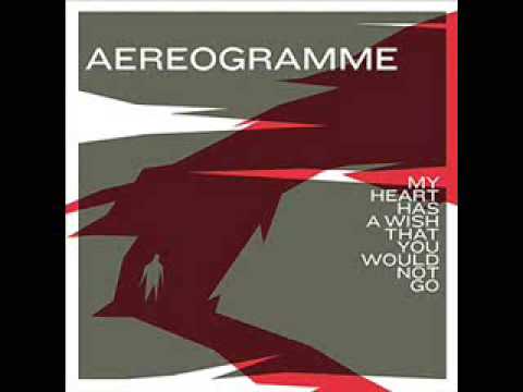 Текст песни Aereogramme - You