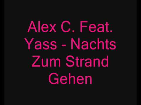 Текст песни Alex C. - Nachts Zum Strand Gehen
