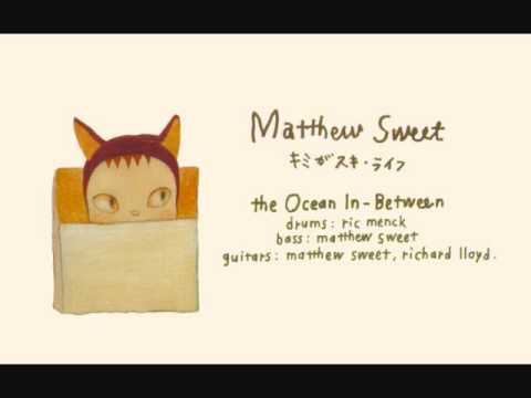 Текст песни Matthew Sweet - The Ocean In-Between