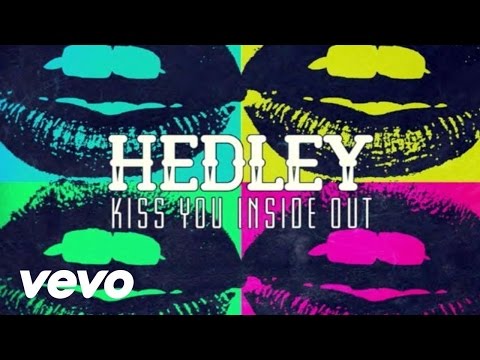Текст песни Hedley - Kiss You Inside Out