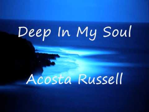 Текст песни Acosta Russell - Deep In My Soul