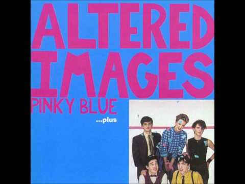 Текст песни Altered images - Pinky Blue