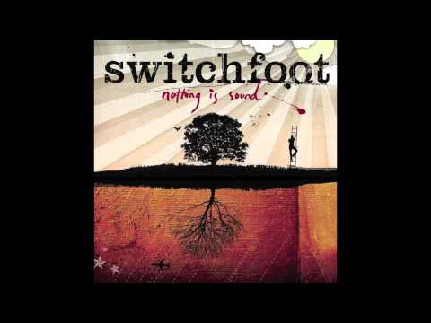 Текст песни Switchfoot - The Shadow Proves The SunshineNothing Is Sound 