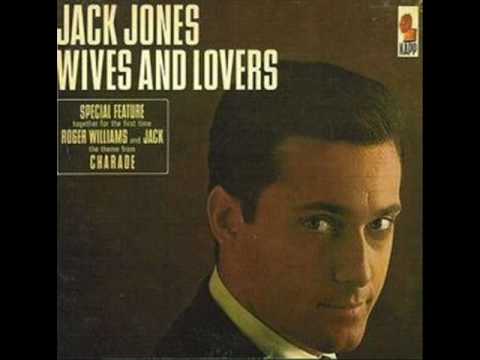 Текст песни Jack Jones - Wives And Lovers