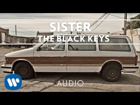 Текст песни The Black Keys - Sister