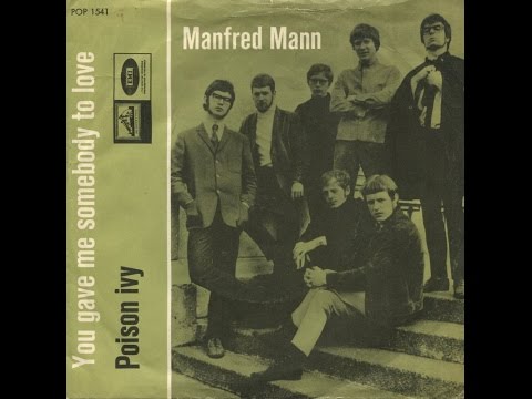 Текст песни Manfred Mann - You Gave Me Somebody To Love (Single Version)