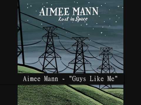 Текст песни Aimee Mann - Guys Like Me