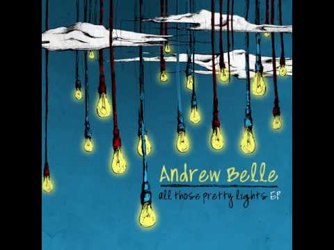 Текст песни Andrew Belle - All Those Pretty Lights