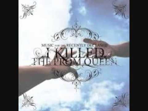 Текст песни I Killed the Prom Queen - Headfirst From A Hangman
