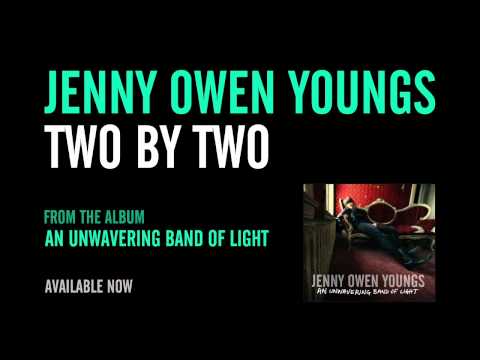 Текст песни Jenny Owen Youngs - Two By Two