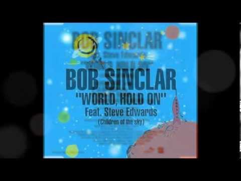 Текст песни Bob Sinclar Feat. Steve Edwards - World, hold on Childreen of the sky Acoustic Version