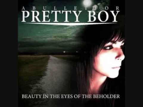 Текст песни A Bullet For Pretty Boy - Beauty In The Eyes Of The Beholder