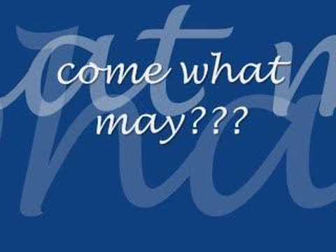 Текст песни  - Come What May