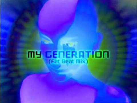 Текст песни  - My Generation (Fat Beat Mix)