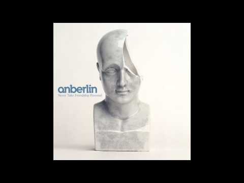 Текст песни Anberlin - Never Take Friendship Personal