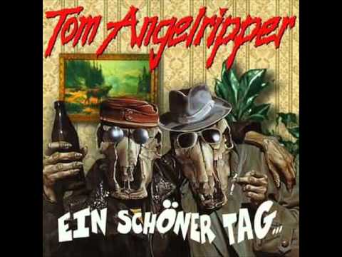 Текст песни TOM ANGELRIPPER - So Ein Tag, So Wunderschön Wie Heute