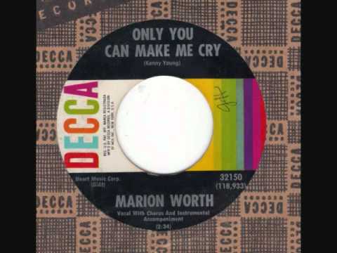 Текст песни Marion Worth - Only You Can Make Me Cry