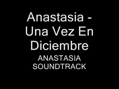 Текст песни Anastasia Soundtrack - Una Vez En Diciembre