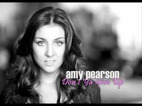 Текст песни Amy Pearson - Dont Ya Give Up