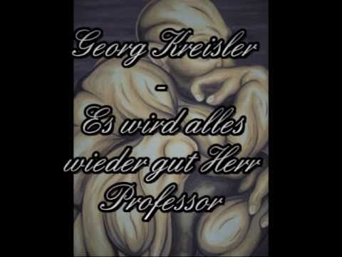 Текст песни Georg Kreisler - Es Wird Alles Wieder Gut, Herr Professor