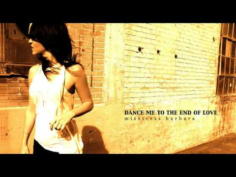 Текст песни misstress barbara - dance me till the end of love