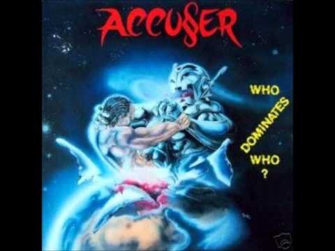 Текст песни Accuser - Who Dominates Who