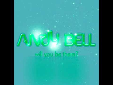 Текст песни Andy Bell - Will You Be There?