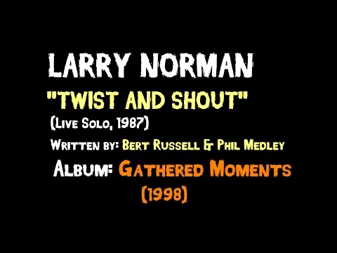 Текст песни Larry Norman - Twist And Shout