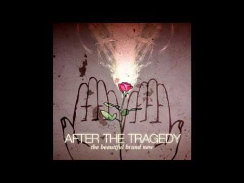Текст песни After The Tragedy - The Beautiful Brand New