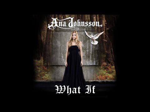 Текст песни Ana Johnsson - What If