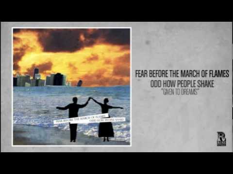 Текст песни Fear Before The March Of Flames - Given To Dreams