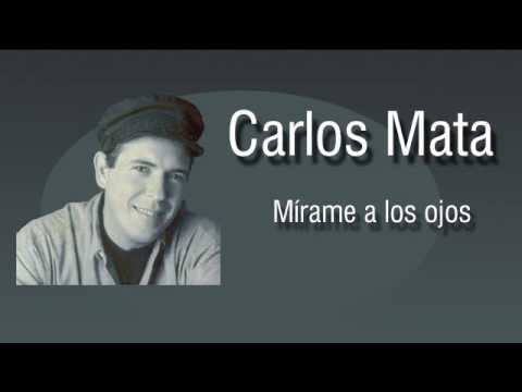 Текст песни Carlos Mata - Mirame a los ojos