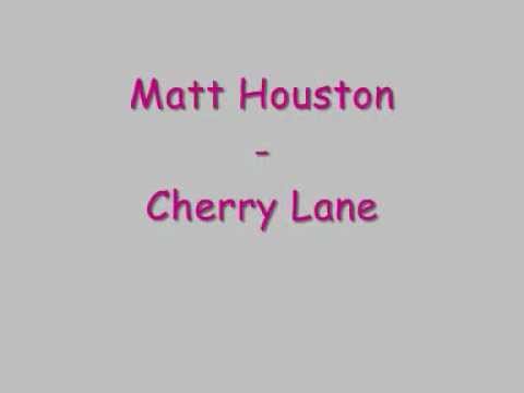 Текст песни  - Matt Houston-Cherry Lane