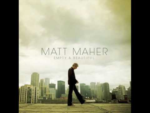 Текст песни Matt Maher - Empty & Beautiful