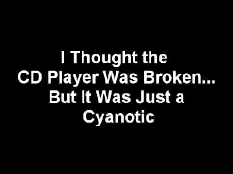 Текст песни  - I Thought The CD Player Was Broken...But It Was Just A Cyanotic Song