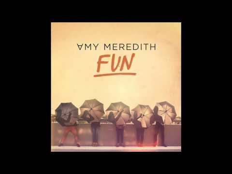 Текст песни Amy Meredith - Fun